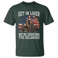 Get In Loser We Are Crossing The Delaware T Shirt Funny George Washington 4th Of July