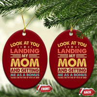 Bonus Dad Ceramic Ornament Look At You Landing My Mom And Getting Me As A Bonus