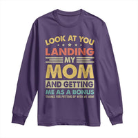 Bonus Dad Long Sleeve Shirt Look At You Landing My Mom And Getting Me As A Bonus