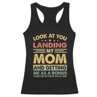 Bonus Dad Racerback Tank Top Look At You Landing My Mom And Getting Me As A Bonus