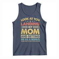 Bonus Dad Tank Top Look At You Landing My Mom And Getting Me As A Bonus