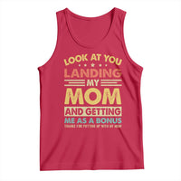 Bonus Dad Tank Top Look At You Landing My Mom And Getting Me As A Bonus