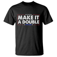 Make It A Double Twin Dad T Shirt Soon to Be Daddy Funny Father's Day