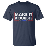 Make It A Double Twin Dad T Shirt Soon to Be Daddy Funny Father's Day