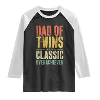 Dad Of Twins Classic Overachiever Raglan Shirt Proud Twin Father