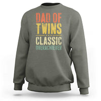 Dad Of Twins Classic Overachiever Sweatshirt Proud Twin Father