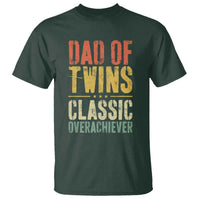 Dad Of Twins Classic Overachiever T Shirt Proud Twin Father