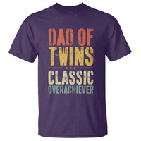 Dad Of Twins Classic Overachiever T Shirt Proud Twin Father