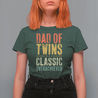 Dad Of Twins Classic Overachiever T Shirt For Women Proud Twin Father