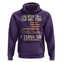 America Turns 250 I Turn 50 Hoodie 50th Birthday 250th Anniversary USA 1776 1976 2026
