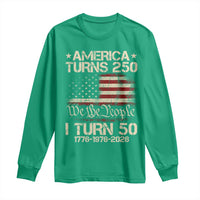 America Turns 250 I Turn 50 Long Sleeve Shirt 50th Birthday 250th Anniversary USA 1776 1976 2026