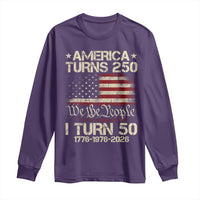 America Turns 250 I Turn 50 Long Sleeve Shirt 50th Birthday 250th Anniversary USA 1776 1976 2026
