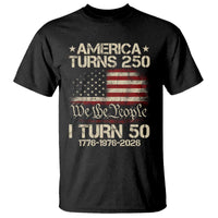 America Turns 250 I Turn 50 T Shirt 50th Birthday 250th Anniversary USA 1776 1976 2026