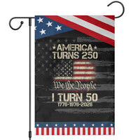 America Turns 250 I Turn 50 Patriotic Garden Flag 50th Birthday 250th Anniversary USA 1776 1976 2026
