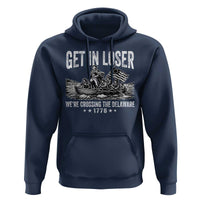 Get In Loser We Are Crossing The Delaware Hoodie Funny George Washington 250th 4th Of July