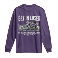 Get In Loser We Are Crossing The Delaware Long Sleeve Shirt Funny George Washington 250th 4th Of July