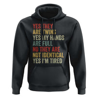 Twin Mom Twin Dad Hoodie Yes They Are Twins My Hands Are Full Yes I Am Tired