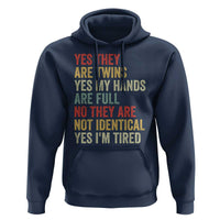 Twin Mom Twin Dad Hoodie Yes They Are Twins My Hands Are Full Yes I Am Tired