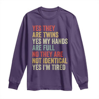 Twin Mom Twin Dad Long Sleeve Shirt Yes They Are Twins My Hands Are Full Yes I Am Tired