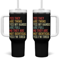 Twin Mom Twin Dad Tumbler With Handle Yes They Are Twins My Hands Are Full Yes I Am Tired