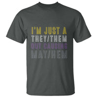 Non Binary T Shirt I'm Just A They Them Outcausing May Hem Enby Flag - Wonder Print Shop