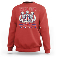 Dream Team of 1776 Funny Basketball 4th of July Founding Fathers Sweatshirt