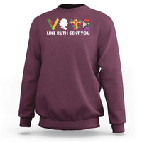 Vote Like Ruth Sent You Sweatshirt RBG Feminist Women's Rights - Wonder Print Shop