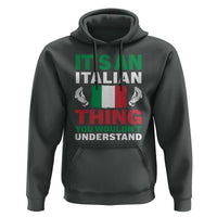 Its An Italian Thing You Wouldnt Understand Hoodie Che Vuoi Italian Flag - Wonder Print Shop
