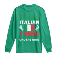 Its An Italian Thing You Wouldnt Understand Long Sleeve Shirt Che Vuoi Italian Flag - Wonder Print Shop