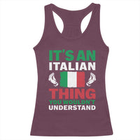 Its An Italian Thing You Wouldnt Understand Racerback Tank Top Che Vuoi Italian Flag - Wonder Print Shop