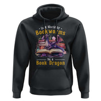 Funny Reader Hoodie In A World Full Of Bookworms Be A Book Dragon - Wonder Print Shop