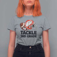 Ready To Tackle 3rd Grade T Shirt For Women Back To School Football Helmet - Wonder Print Shop