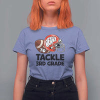 Ready To Tackle 3rd Grade T Shirt For Women Back To School Football Helmet - Wonder Print Shop
