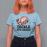 Ready To Tackle 4th Grade T Shirt For Women Back To School Football Helmet - Wonder Print Shop