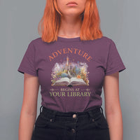 Book Reader T Shirt For Women Adventure Begins At Your Library Castle Flower Librarian - Wonder Print Shop