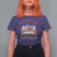 Book Reader T Shirt For Women Adventure Begins At Your Library Castle Flower Librarian - Wonder Print Shop