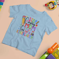 Stop Crying Mom It's Just My First Day Of Kindergarten T Shirt For Kid Back To School Pencil Apple Crayon - Wonder Print Shop