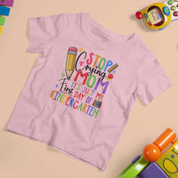 Stop Crying Mom It's Just My First Day Of Kindergarten T Shirt For Kid Back To School Pencil Apple Crayon - Wonder Print Shop