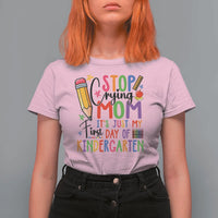 Stop Crying Mom It's Just My First Day Of Kindergarten T Shirt For Women Back To School Pencil Apple Crayon - Wonder Print Shop