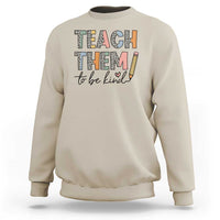 Teacher Sweatshirt Teach Them To Be Kind Back to School Pencil - Wonder Print Shop