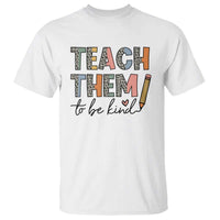 Teacher T Shirt Teach Them To Be Kind Back to School Pencil - Wonder Print Shop