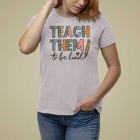 Teacher T Shirt For Women Teach Them To Be Kind Back to School Pencil - Wonder Print Shop