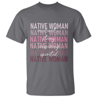 Native Woman Resilient Strong Inspiring Spirited T Shirt American Indian Pride - Wonder Print Shop