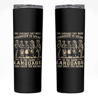 Native American Warrior Skinny Tumbler The Language They Were Forbidden To Speak Saved This Nation - Wonder Print Shop