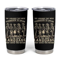 Native American Warrior Tumbler Cup The Language They Were Forbidden To Speak Saved This Nation - Wonder Print Shop