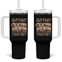We Should Have Built A Wall Fighting Illegal Immigration Since 1492 Tumbler With Handle Native American - Wonder Print Shop