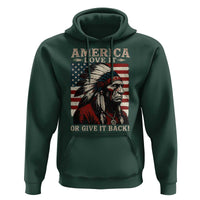 America Love It Or Give It Back Hoodie Native American Chiefs Vintage USA Flag - Wonder Print Shop