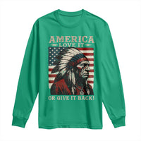 America Love It Or Give It Back Long Sleeve Shirt Native American Chiefs Vintage USA Flag - Wonder Print Shop
