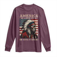 America Love It Or Give It Back Long Sleeve Shirt Native American Chiefs Vintage USA Flag - Wonder Print Shop