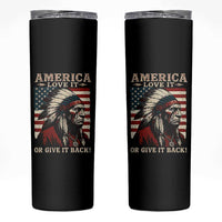 America Love It Or Give It Back Skinny Tumbler Native American Chiefs Vintage USA Flag - Wonder Print Shop